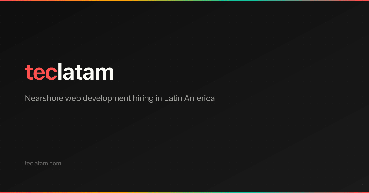 How to Hire Remote Developers: Complete Guide (2026) | teclatam
